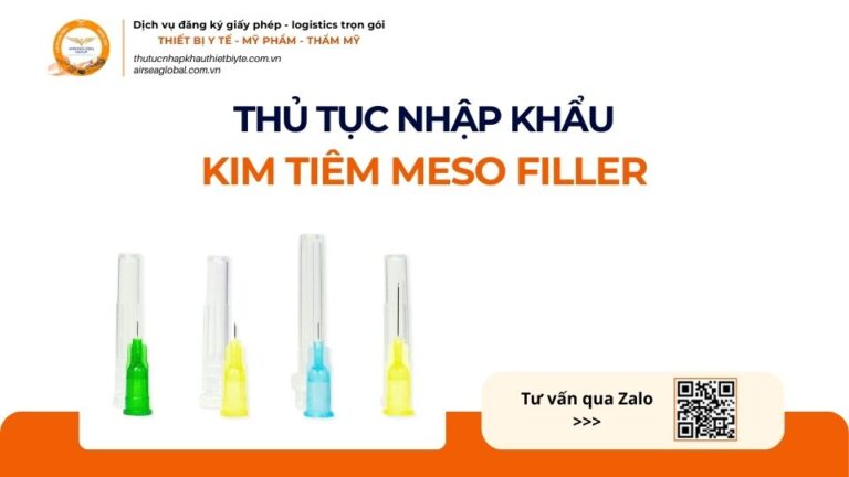 THỦ TỤC NHẬP KHẨU KIM TIÊM MESO FILLER MỚI NHẤT 2026