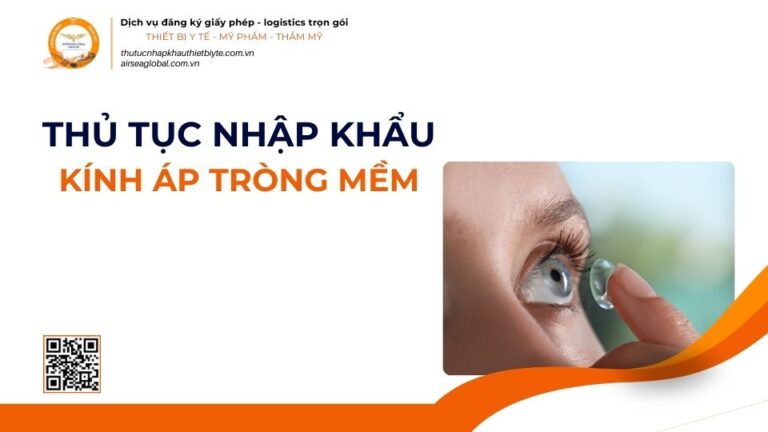 THỦ TỤC NHẬP KHẨU KÍNH ÁP TRÒNG MỀM MỚI NHẤT 2026