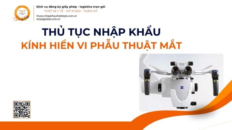 THỦ TỤC NHẬP KHẨU KÍNH HIỂN VI PHẪU THUẬT MẮT MỚI NHẤT 2026