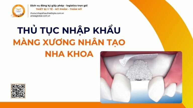 THỦ TỤC NHẬP KHẨU MÀNG XƯƠNG NHÂN TẠO NHA KHOA MỚI NHẤT 2026