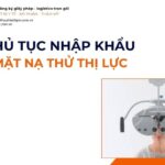 THỦ TỤC NHẬP KHẨU MẶT NẠ THỬ THỊ LỰC MỚI NHẤT 2026