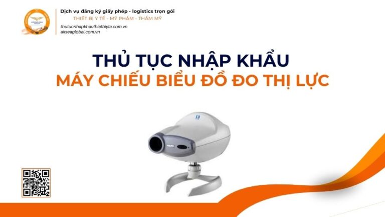 THỦ TỤC NHẬP KHẨU MÁY CHIẾU BIỂU ĐỒ ĐO THỊ LỰC MỚI NHẤT 2026