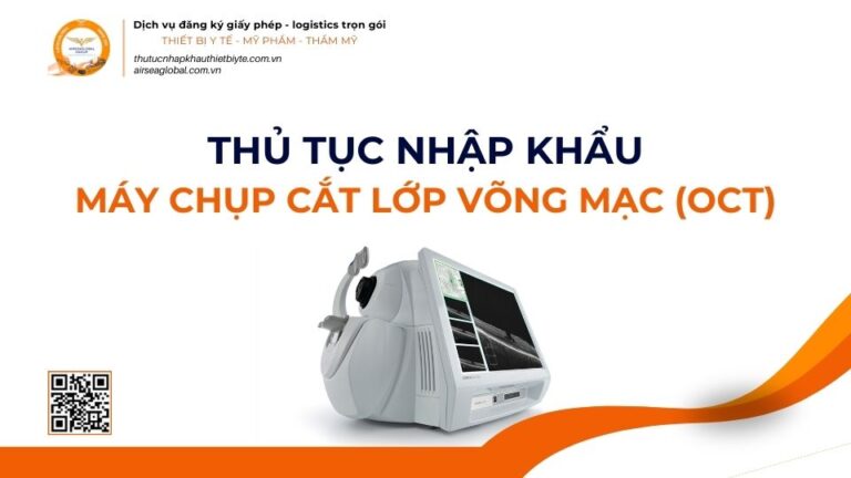 THỦ TỤC NHẬP KHẨU MÁY CHỤP CẮT LỚP VÕNG MẠC (OCT) MỚI NHẤT 2026