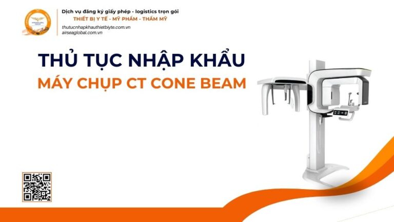 THỦ TỤC NHẬP KHẨU MÁY CHỤP CT CONE BEAM MỚI NHẤT 2026