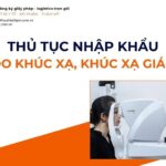 THỦ TỤC NHẬP KHẨU MÁY ĐO KHÚC XẠ, KHÚC XẠ GIÁC MẠC MỚI NHẤT 2026