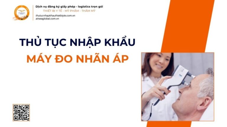 THỦ TỤC NHẬP KHẨU MÁY ĐO NHÃN ÁP MỚI NHẤT 2026