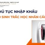 THỦ TỤC NHẬP KHẨU MÁY ĐO SINH TRẮC HỌC NHÃN CẦU MỚI NHẤT 2026