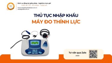 THỦ TỤC NHẬP KHẨU MÁY ĐO THÍNH LỰC MỚI NHẤT 2026