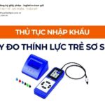 THỦ TỤC NHẬP KHẨU MÁY ĐO THÍNH LỰC TRẺ SƠ SINH MỚI NHẤT 2026