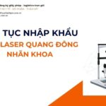 THỦ TỤC NHẬP KHẨU MÁY LASER QUANG ĐÔNG NHÃN KHOA MỚI NHẤT 2026