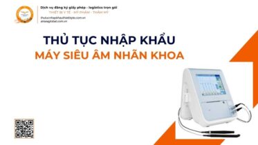 THỦ TỤC NHẬP KHẨU MÁY SIÊU ÂM NHÃN KHOA MỚI NHẤT 2026