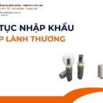 THỦ TỤC NHẬP KHẨU NẮP LÀNH THƯƠNG MỚI NHẤT 2026