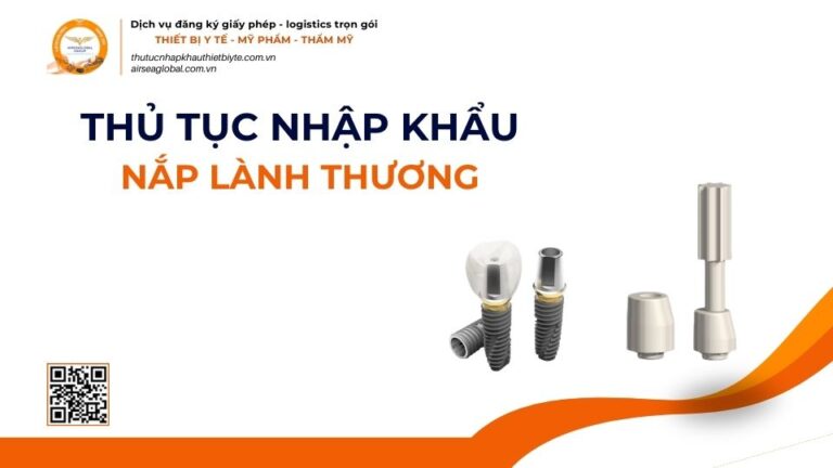 THỦ TỤC NHẬP KHẨU NẮP LÀNH THƯƠNG MỚI NHẤT 2026