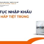 THỦ TỤC NHẬP KHẨU NỒI HẤP TIỆT TRÙNG MỚI NHẤT 2026