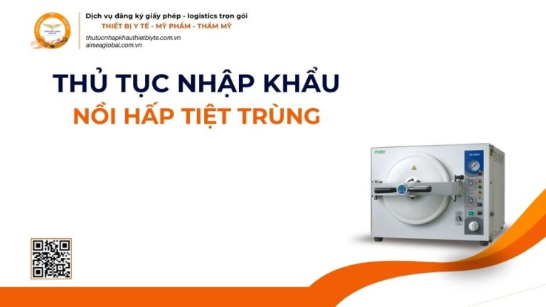 THỦ TỤC NHẬP KHẨU NỒI HẤP TIỆT TRÙNG MỚI NHẤT 2026