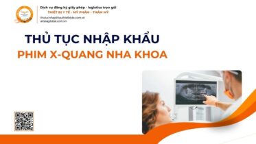 THỦ TỤC NHẬP KHẨU PHIM X-QUANG NHA KHOA MỚI NHẤT 2026