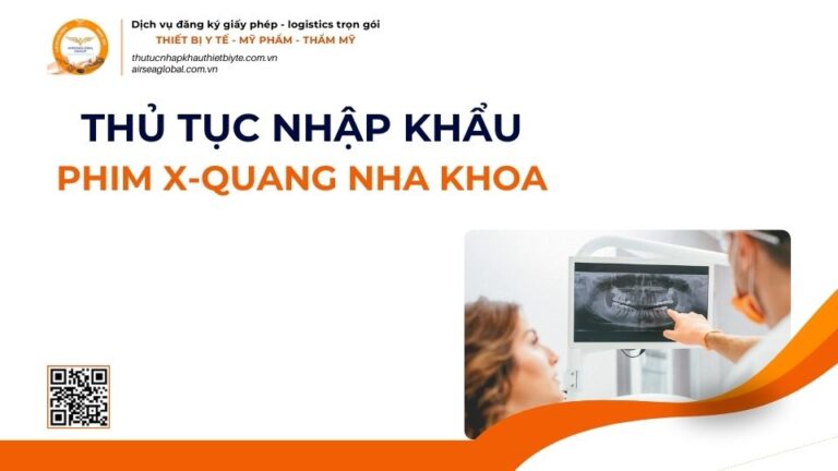 THỦ TỤC NHẬP KHẨU PHIM X-QUANG NHA KHOA MỚI NHẤT 2026
