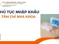THỦ TỤC NHẬP KHẨU TĂM CHỈ NHA KHOA MỚI NHẤT 2026