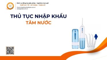 THỦ TỤC NHẬP KHẨU TĂM NƯỚC MỚI NHẤT 2026