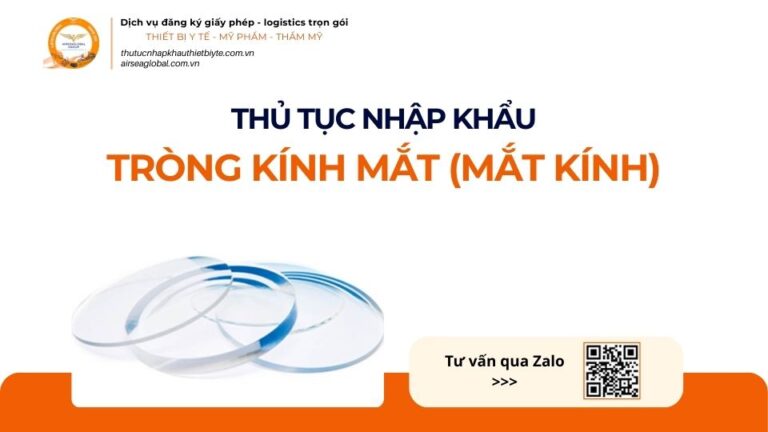 THỦ TỤC NHẬP KHẨU TRÒNG KÍNH MẮT (MẮT KÍNH) MỚI NHẤT 2026