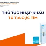 THỦ TỤC NHẬP KHẨU TỦ TIA CỰC TÍM MỚI NHẤT 2026