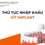 THỦ TỤC NHẬP KHẨU VÍT IMPLANT MỚI NHẤT 2026