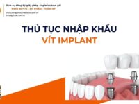 THỦ TỤC NHẬP KHẨU VÍT IMPLANT MỚI NHẤT 2026
