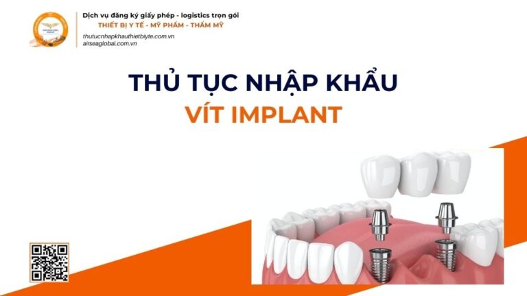 THỦ TỤC NHẬP KHẨU VÍT IMPLANT MỚI NHẤT 2026