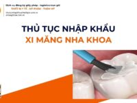 THỦ TỤC NHẬP KHẨU XI MĂNG NHA KHOA MỚI NHẤT 2026