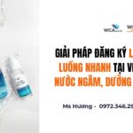 GIẢI PHÁP ĐĂNG KÝ LƯU HÀNH LUỒNG NHANH NƯỚC NGÂM/NHỎ MẮT KÍNH ÁP TRÒNG