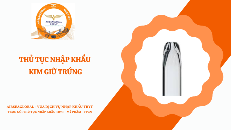 THỦ TỤC NHẬP KHẨU KIM GIỮ TRỨNG