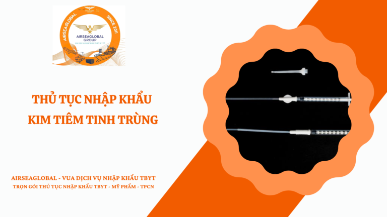 THỦ TỤC NHẬP KHẨU KIM TIÊM TINH TRÙNG