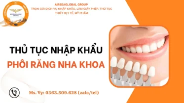THỦ TỤC NHẬP KHẨU PHÔI RĂNG NHA KHOA