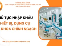 THỦ TỤC NHẬP KHẨU THIẾT BỊ, DỤNG CỤ NHA KHOA CHÍNH NGẠCH