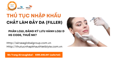 thu tuc nhap khau chat lam day da (filler) moi nhat nam nay