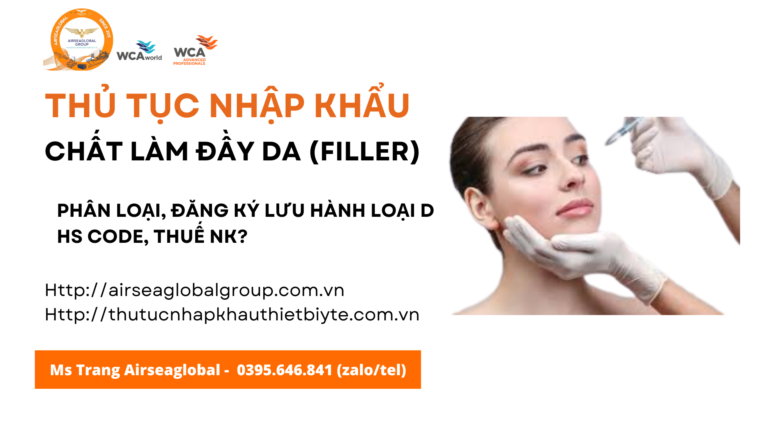 thu tuc nhap khau chat lam day da (filler) moi nhat nam nay