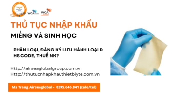 thủ tục nhập khẩu miếng vá sinh học mới nhất năm nay