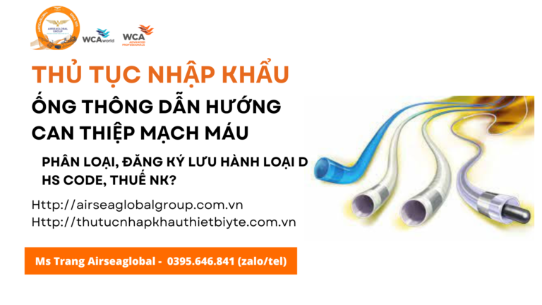 thủ tục nhập khẩu Ống thông dẫn hướng can thiệp mạch máu mới nhất năm nay