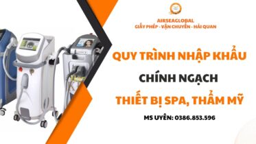 thủ tục nhập khẩu máy spa, máy thẩm mỹ chính ngạch