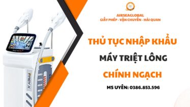 thủ tục nhập khẩu máy triệt lông chính ngạch