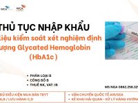 thu tuc nhap khau Vật liệu kiểm soát xét nghiệm định lượng HbA1c