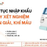 thu tuc nhap khau May xet nghiem dien giai, khi mau