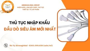 THỦ TỤC NHẬP KHẨU ĐẦU DÒ SIÊU ÂM MỚI NHẤT