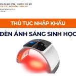 THỦ TỤC NHẬP KHẨU ĐÈN ÁNH SÁNG SINH HỌC CHÍNH NGẠCH VỀ VIỆT NAM