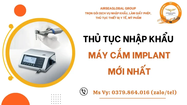 THỦ TỤC NHẬP KHẨU MÁY CẮM IMPLANT MỚI NHẤT