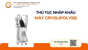THỦ TỤC NHẬP KHẨU MÁY CRYOLIPOLYSIS CHÍNH NGẠCH VỀ VIỆT NAM