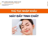 THỦ TỤC NHẬP KHẨU MÁY ĐẨY TINH CHẤT CHÍNH NGẠCH VỀ VIỆT NAM
