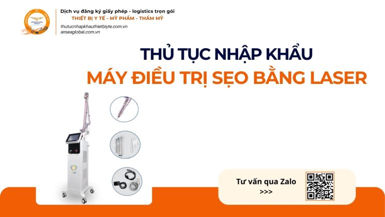 THỦ TỤC NHẬP KHẨU MÁY ĐIỀU TRỊ SẸO BẰNG LASER CHÍNH NGẠCH VỀ VIỆT NAM