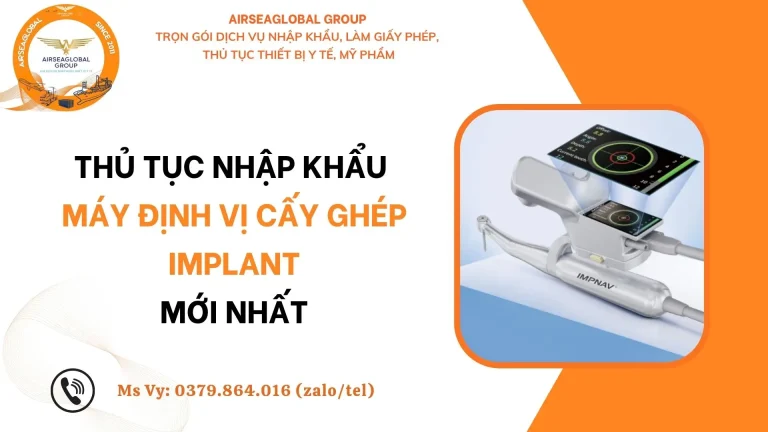THỦ TỤC NHẬP KHẨU MÁY ĐỊNH VỊ CẤY GHÉP IMPLANT MỚI NHẤT