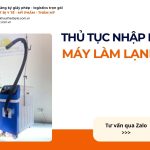 THỦ TỤC NHẬP KHẨU MÁY LÀM LẠNH DA CHÍNH NGẠCH VỀ VIỆT NAM